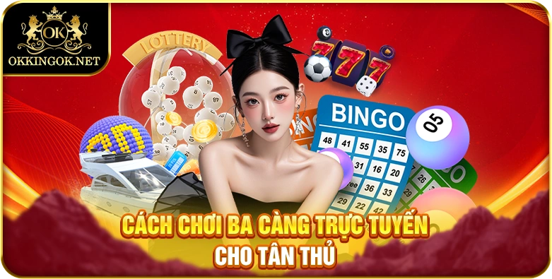 Cách chơi ba càng trực tuyến cho tân thủ
