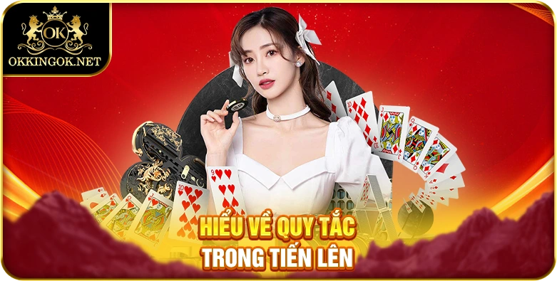Hiểu về quy tắc trong tiến lên