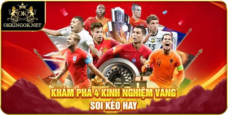 Khám phá 4 kinh nghiệm vàng soi kèo hay
