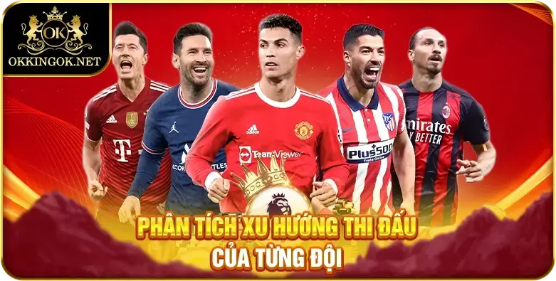 Phân tích xu hướng thi đấu của từng đội