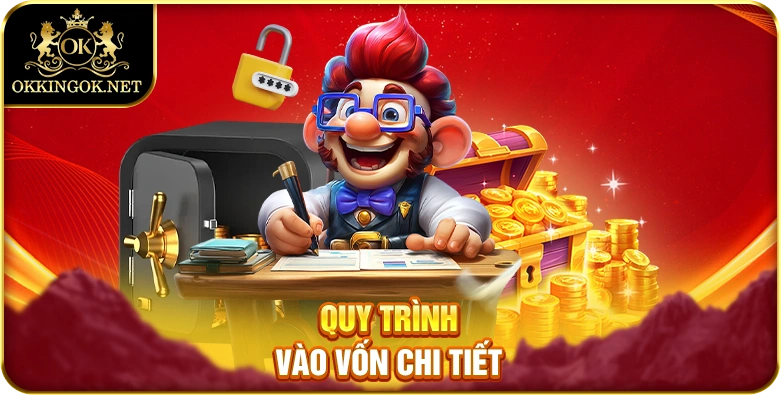 Quy trình vào vốn chi tiết